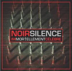 Noir Silence : Immortellement célèbre